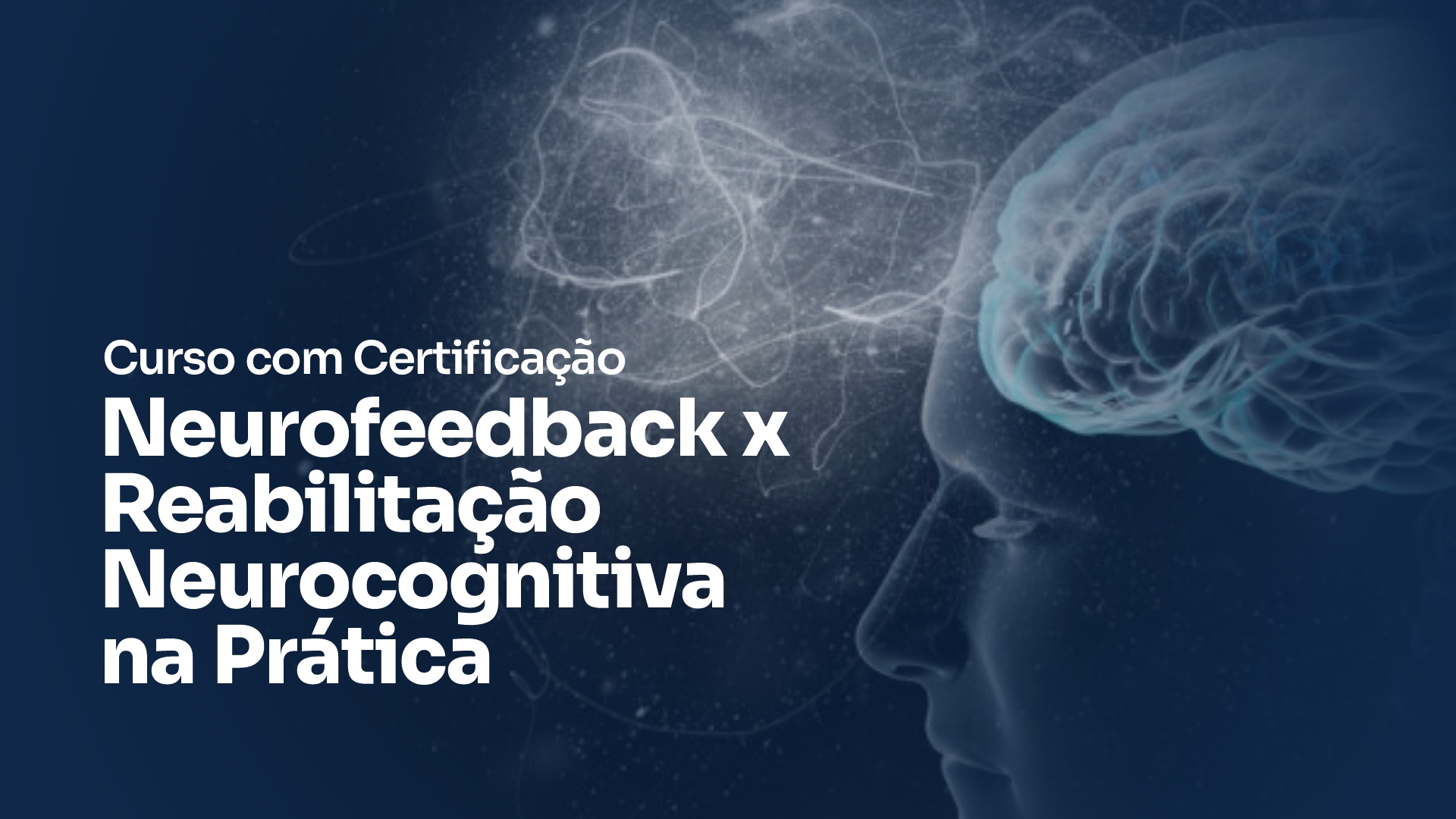 Neurofeedback x Reabilitação Neurocognitiva na Prática